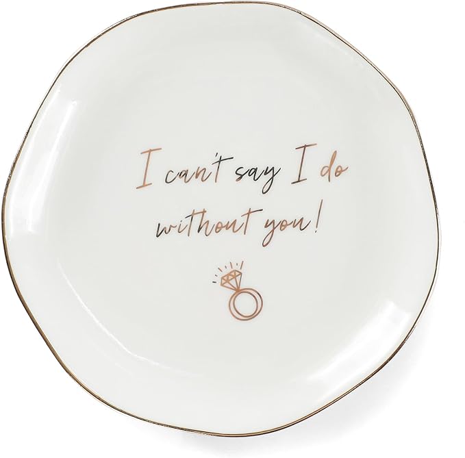HOME SMILE I Can't Say I do Without You Ring Dish-Bridesmaid Proposal Gifts by HOMESMILE