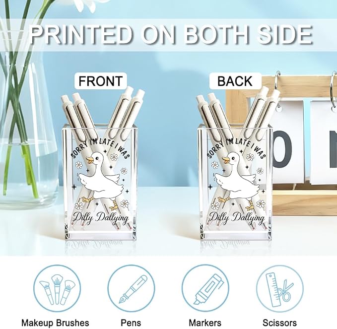 Sorry I'm Late I Was Dilly Dallying Acrylic Makeup Brush Pencil Holder Cup - Image 3