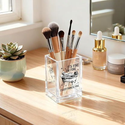 It's Fine I'm Fine Everything Is Acrylic Makeup Brush Pencil Holder Cup - Image 5