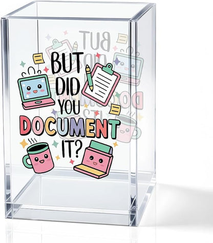 But Did You Document It Acrylic Cosmetic Pencil Holder Cup, Pen Holder by QYUVK