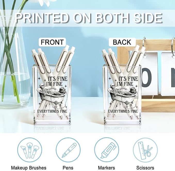 It's Fine I'm Fine Everything Is Acrylic Makeup Brush Pencil Holder Cup - Image 3